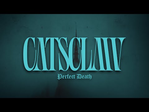 CATSCLAW - PERFECT DEATH (Official Lyric Video)