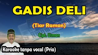 Download lagu Gadis Deli karaoke melayu Tiar ramon mp3 Download lagu Gadis Deli karaoke melayu Tiar ramon mp3