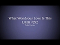 WONDROUS LOVE - What Wondrous Love Is This