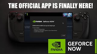 GeForceNOW - The Official Steam Deck App Is Finally HERE!