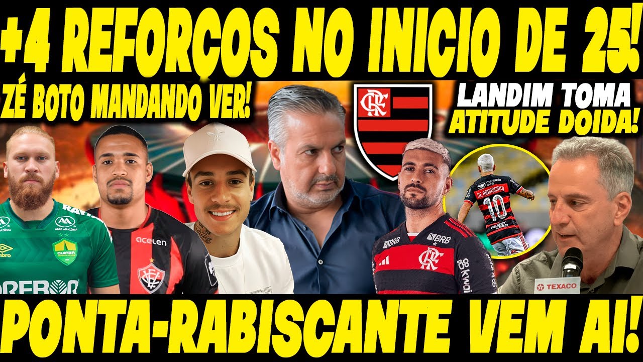 FLAMENGO: ZÉ BOTO TRABALHA Y TRABALHA! 4 REFORÇOS CHEGANDO DE CARA 2025! LANDIM TOMA ATITUDE DOIDA!