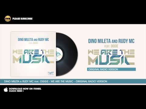 Dino Mileta & Rudy Mc feat. Oggie - We Are The Music (Original Radio Version)