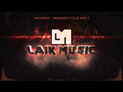InCartey - Madness (Club Mix)