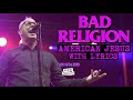 BAD RELIGION - AMERICAN JESUS - WITH LYRICS - LIVE AT PUNK IN THE PARK, 2022 - 4K