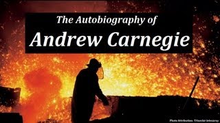 Autobiography of Andrew Carnegie - FULL AudioBook - Business | Money | Investing | Entrepreneur