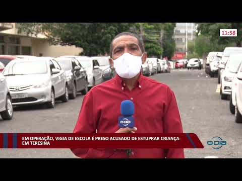 Em operação, vigia de escola é preso acusado de estuprar criança em Teresina 27 01 2022