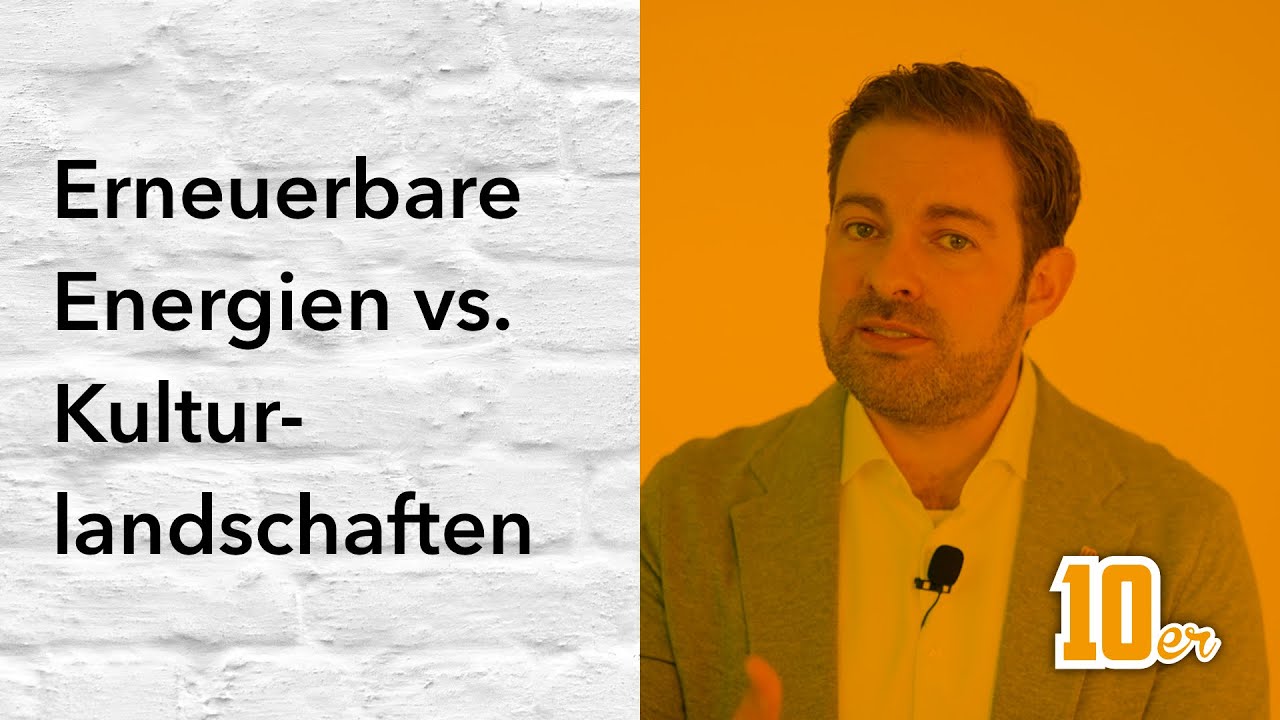 Erneuerbare Energien: Wie funktioniert das mit unserer Kulturlandschaft?