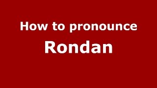 How to pronounce Rondan