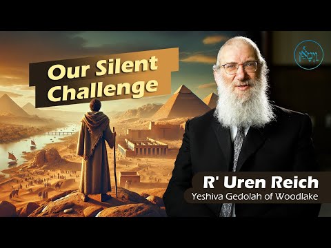 Our Silent Challenge | Rabbi Uren Reich