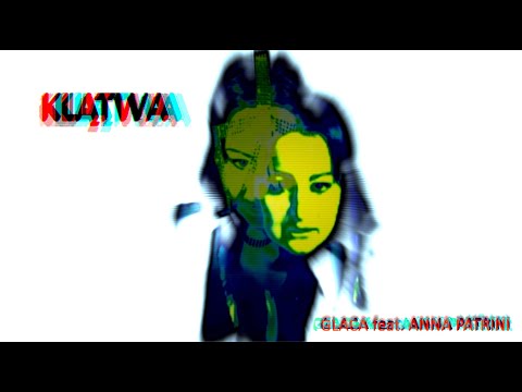 Glaca feat. Anna Patrini - Klątwa (Official Video)
