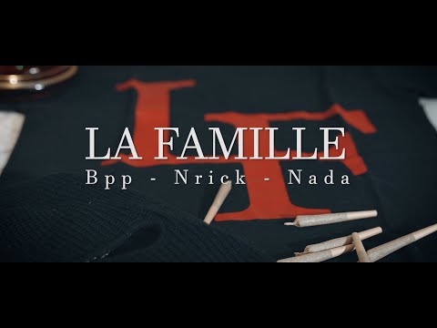 LA FAMILLE - Bpp X Nrick X Nada