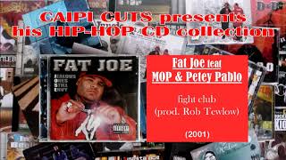 Fat Joe feat MOP &amp; Petey Pablo - fight club (2001)