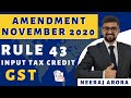 Amendment November 2020 | Rule 43 | Input Tax Credit | | GST | Neeraj Arora