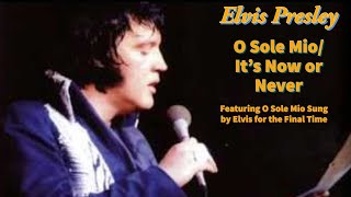 Elvis Presley - O Sole Mio/It&#39;s Now or Never - 15 December 1975 - Final O Sole Mio by Elvis