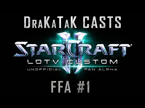 DraKaTaK Cast LotV Custom FFA #1