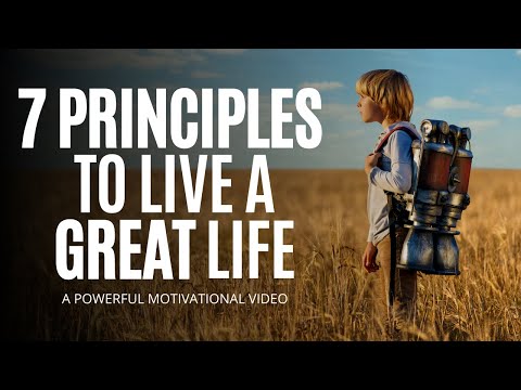 7 Principles To Live By For A Great And Successful Life - By Titan Man Motivation