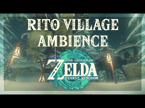 Rito Village Blizzard Ambience The Legend of Zelda Tears of the Kingdom