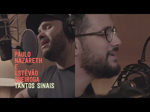 Tantos Sinais - Paulo Nazareth e Estêvão Queiroga (Agora)