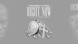 Uncle Murda - Right now (Feat. FUTURE)