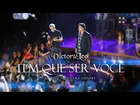 Victor & Leo - Tem Que Ser Você (Villa Country)