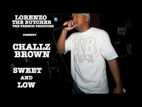 CHALLZ BROWN - SWEET AND LOW - (PROD BY LORENZO THE BUTCHER)