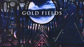 Gold Fields - You're Still Gone