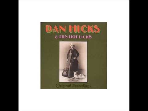 Dan Hicks & His Hot Licks I Scare Myself Original Recordings