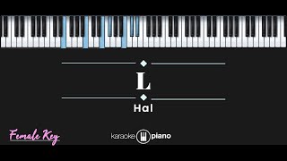 Download lagu L - Hal (KARAOKE PIANO - FEMALE KEY) mp3 Download lagu L - Hal (KARAOKE PIANO - FEMALE KEY) mp3