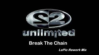 2 unlimited - Break The Chain (LePic Rework Mix)
