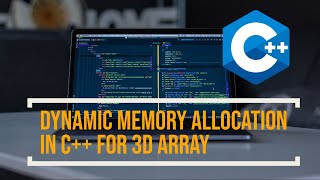 Dynamic Memory Allocation in C++ for 3D Array (2020) #ProtoGO