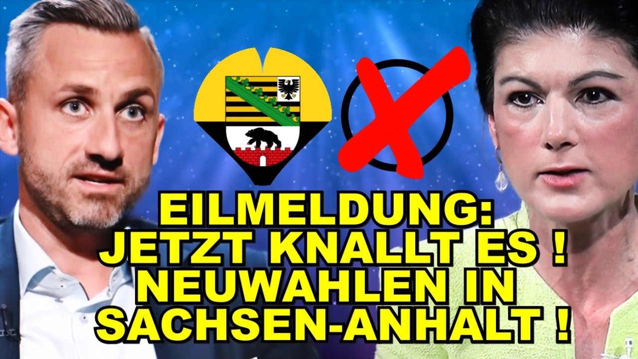 EIL: NEUWAHLEN in Sachsen-Anhalt!