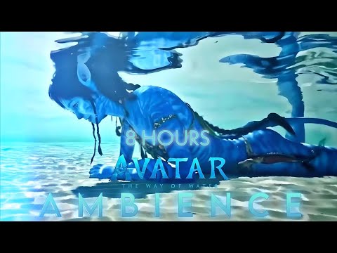 Avatar: The Way of Water | Ocean | Ambient Soundscape | 8 Hours