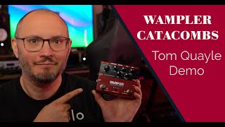 Video thumbnail for KILLER ALL IN ONE REVERB AND DELAY PEDAL | Wampler Catacombs Pedal | TOM QUAYLE DEMO by Tom Quayle