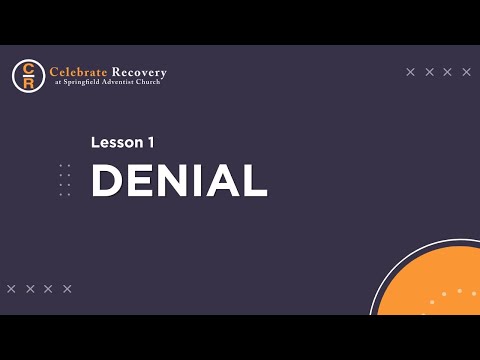 Lesson 1: Denial | Celebrate Recovery
