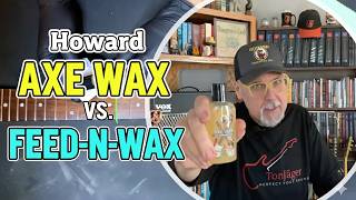 Howard Axe Wax vs. Feed-N-Wax: Which is Best for Your Guitar?