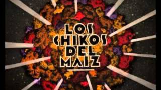 Los Chikos del Maíz - Intro