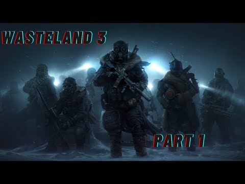 [Supreme Jerk] Wasteland 3 Full Walkthrough Part 1, 1080p [No commentary] (First Ever Playthrough)