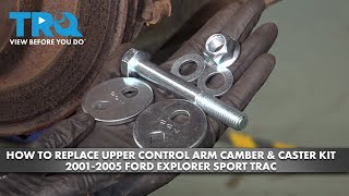 How to Replace Upper Control Arm Camber & Caster Kit 2001-2005 Ford Explorer Sport Trac