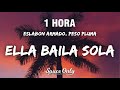 [1 HORA] Eslabon Armado, Peso Pluma - Ella Baila Sola (Letra / Lyrics)