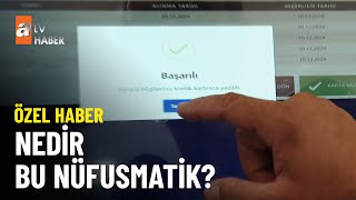ÖZEL HABER - Nüfusmatikler hayatı kolaylaştıracak - atv Ana Haber 3 Ağ