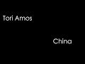 Tori Amos - China (lyrics)