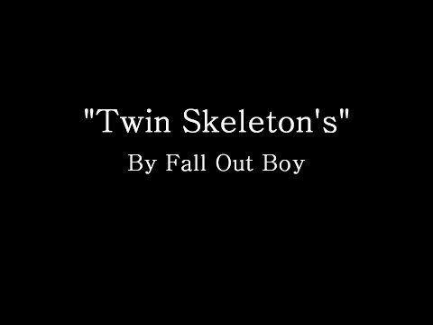 Twin Skeletons (Hotel in NYC) - Fall Out Boy (Lyrics)