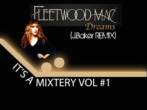 Fleetwood Mac - Dreams (J.Baker REMIX)