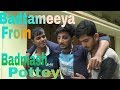Badtamizeeya From Badmash Pottey