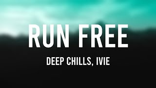 Download lagu Run Free - Deep Chills, IVIE [Lyric Version] 🐙 mp3