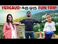 Yercaud Trip With Family ️ Road ல மயில் இருக்கு Summer Vacation Jack And