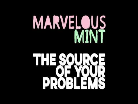 Marvelous Mint- The Source of Your Problems (Full Album)