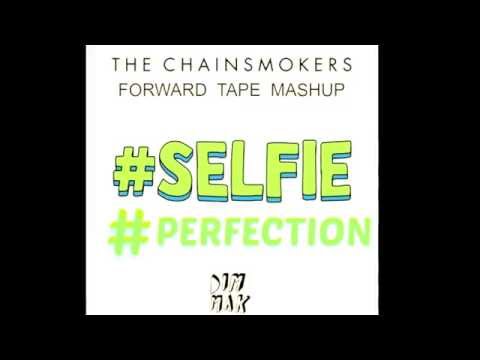 The Chainsmokers vs Deorro - #SELFIE Perfection (Forward Tape Mashup)