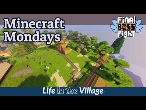 Unexpected time in the Village – Minecraft Monday – Final Boss Fight