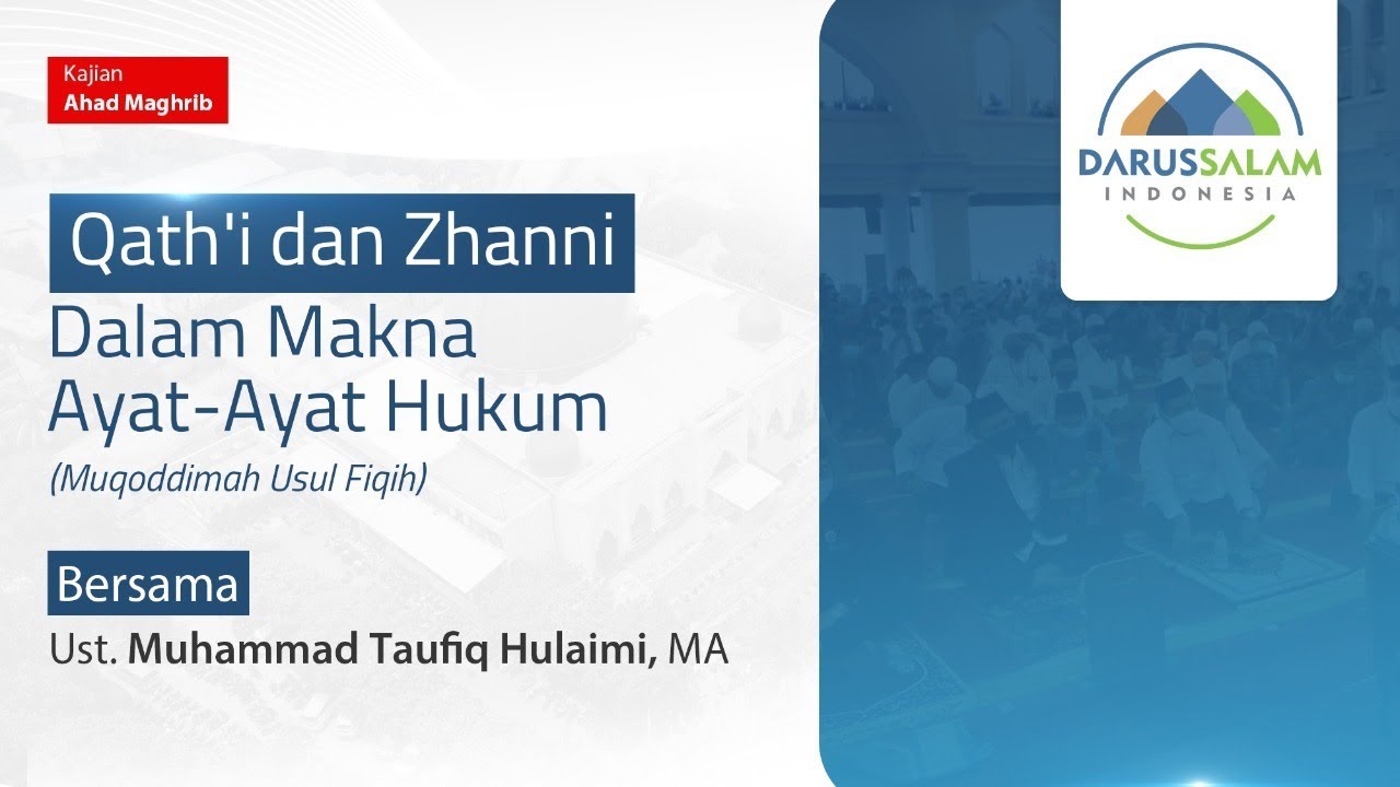 Usul Fiqih Qath'i & Zhanni Dalam Makna Ayat-Ayat Hukum I Ustadz Dr. Muhammad Taufiq Hulaimi, MA.